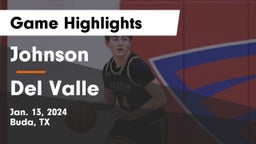 Johnson  vs Del Valle  Game Highlights - Jan. 13, 2024