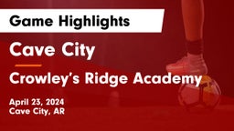 Cave City  vs Crowley’s Ridge Academy Game Highlights - April 23, 2024
