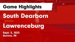 South Dearborn  vs Lawrenceburg  Game Highlights - Sept. 5, 2023