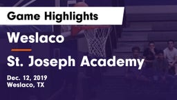 Weslaco  vs St. Joseph Academy Game Highlights - Dec. 12, 2019