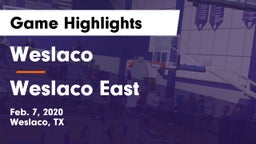 Weslaco  vs Weslaco East  Game Highlights - Feb. 7, 2020