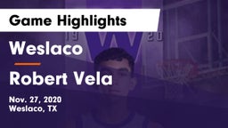 Weslaco  vs Robert Vela  Game Highlights - Nov. 27, 2020