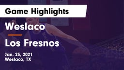Weslaco  vs Los Fresnos  Game Highlights - Jan. 25, 2021