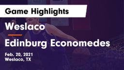 Weslaco  vs Edinburg Economedes Game Highlights - Feb. 20, 2021