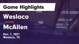 Weslaco  vs McAllen  Game Highlights - Dec. 7, 2021