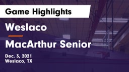 Weslaco  vs MacArthur Senior  Game Highlights - Dec. 3, 2021