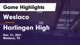 Weslaco  vs Harlingen High Game Highlights - Dec. 31, 2021
