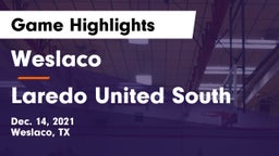 Weslaco  vs Laredo United South Game Highlights - Dec. 14, 2021