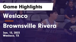 Weslaco  vs Brownsville Rivera Game Highlights - Jan. 13, 2023