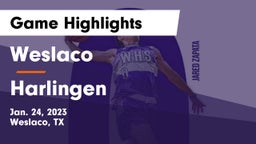 Weslaco  vs Harlingen  Game Highlights - Jan. 24, 2023