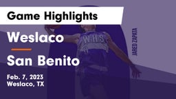 Weslaco  vs San Benito  Game Highlights - Feb. 7, 2023