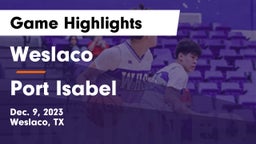 Weslaco  vs Port Isabel Game Highlights - Dec. 9, 2023