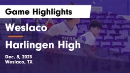 Weslaco  vs Harlingen High Game Highlights - Dec. 8, 2023