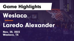 Weslaco  vs Laredo Alexander Game Highlights - Nov. 28, 2023