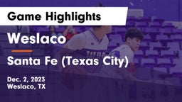 Weslaco  vs Santa Fe (Texas City) Game Highlights - Dec. 2, 2023