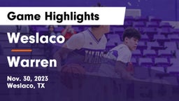 Weslaco  vs Warren  Game Highlights - Nov. 30, 2023