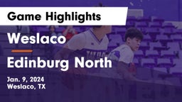 Weslaco  vs Edinburg North Game Highlights - Jan. 9, 2024