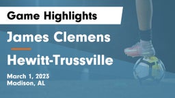 James Clemens  vs Hewitt-Trussville  Game Highlights - March 1, 2023