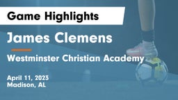 James Clemens  vs Westminster Christian Academy Game Highlights - April 11, 2023