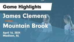 James Clemens  vs Mountain Brook  Game Highlights - April 16, 2024