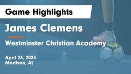 James Clemens  vs Westminster Christian Academy Game Highlights - April 23, 2024