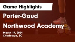 Porter-Gaud  vs Northwood Academy  Game Highlights - March 19, 2024