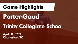 Porter-Gaud  vs Trinity Collegiate School Game Highlights - April 19, 2024