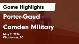 Porter-Gaud  vs Camden Military Game Highlights - May 2, 2024
