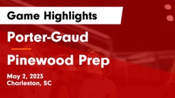 Porter-Gaud  vs Pinewood Prep  Game Highlights - May 2, 2023