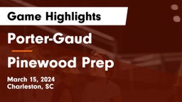 Porter-Gaud  vs Pinewood Prep  Game Highlights - March 15, 2024