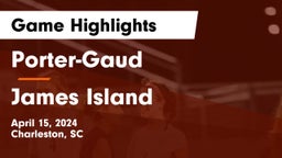Porter-Gaud  vs James Island  Game Highlights - April 15, 2024
