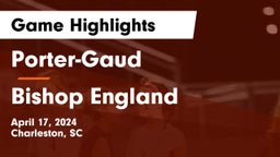 Porter-Gaud  vs Bishop England  Game Highlights - April 17, 2024