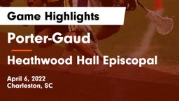 Porter-Gaud  vs Heathwood Hall Episcopal Game Highlights - April 6, 2022