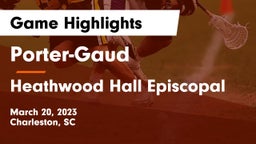 Porter-Gaud  vs Heathwood Hall Episcopal  Game Highlights - March 20, 2023