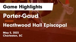 Porter-Gaud  vs Heathwood Hall Episcopal  Game Highlights - May 5, 2023