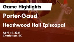 Porter-Gaud  vs Heathwood Hall Episcopal Game Highlights - April 16, 2024