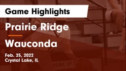 Prairie Ridge  vs Wauconda  Game Highlights - Feb. 25, 2022