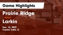 Prairie Ridge  vs Larkin  Game Highlights - Jan. 14, 2023
