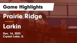 Prairie Ridge  vs Larkin  Game Highlights - Dec. 16, 2023