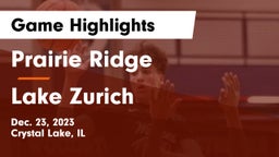 Prairie Ridge  vs Lake Zurich  Game Highlights - Dec. 23, 2023
