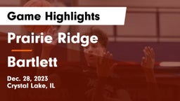 Prairie Ridge  vs Bartlett  Game Highlights - Dec. 28, 2023