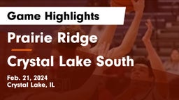 Prairie Ridge  vs Crystal Lake South  Game Highlights - Feb. 21, 2024