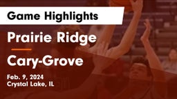 Prairie Ridge  vs Cary-Grove  Game Highlights - Feb. 9, 2024