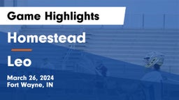 Homestead  vs Leo  Game Highlights - March 26, 2024