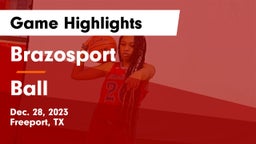 Brazosport  vs Ball  Game Highlights - Dec. 28, 2023