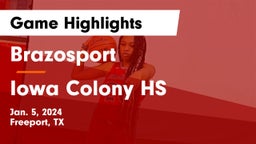 Brazosport  vs Iowa Colony HS Game Highlights - Jan. 5, 2024