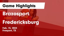 Brazosport  vs Fredericksburg Game Highlights - Feb. 15, 2024