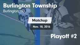 Matchup: Burlington Township vs. Playoff #2 2016