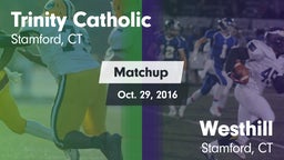 Matchup: Trinity Catholic vs. Westhill  2016