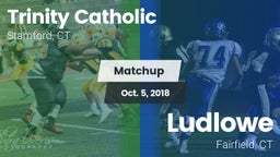 Matchup: Trinity Catholic vs. Ludlowe  2018